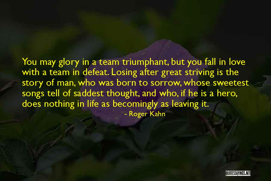 Roger Kahn Quotes 1043826