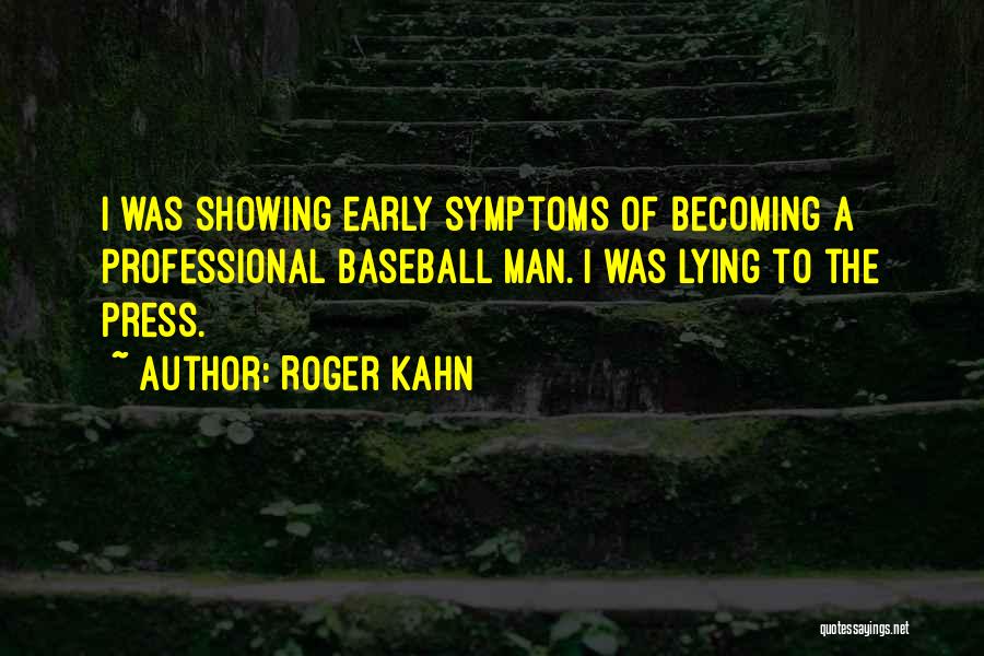 Roger Kahn Quotes 118296