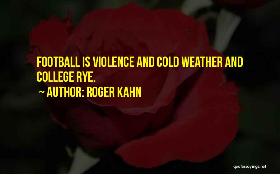 Roger Kahn Quotes 1226706