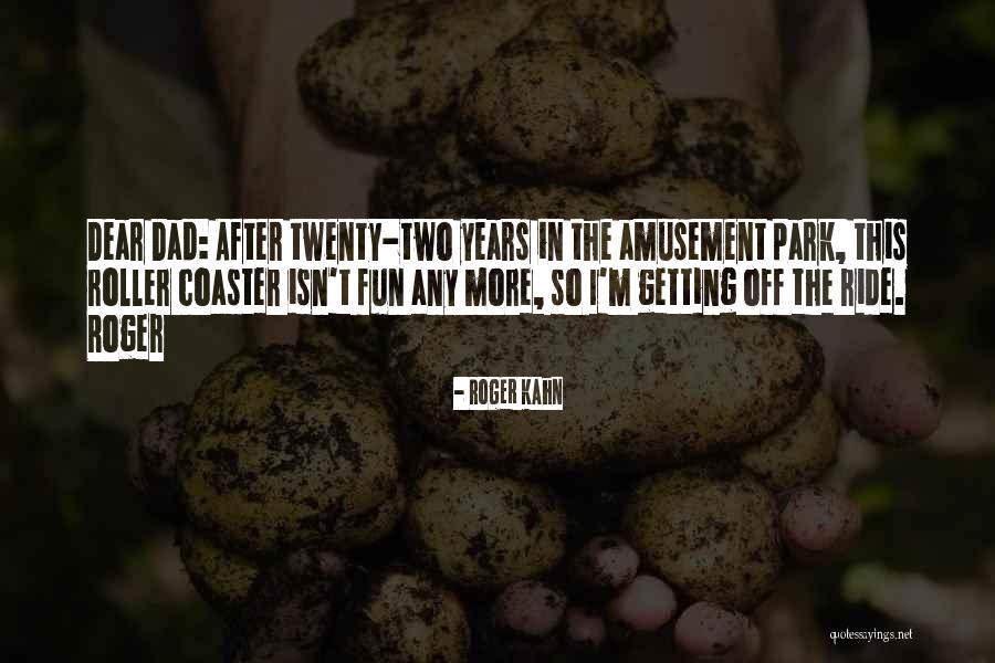 Roger Kahn Quotes 2005797 Roger Kahn Quotes 2005797