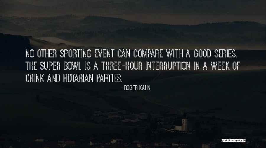 Roger Kahn Quotes 466981