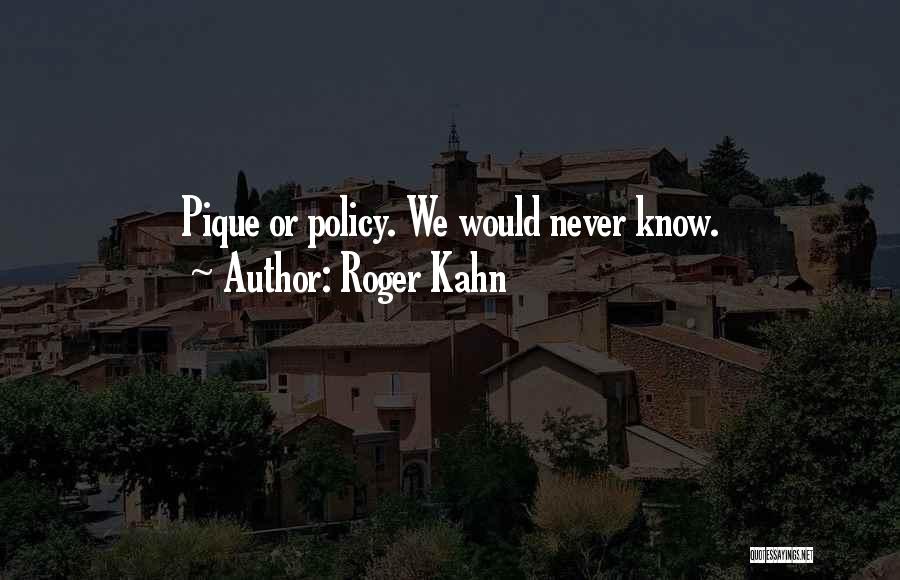 Roger Kahn Quotes 569707