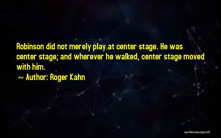 Roger Kahn Quotes 998640