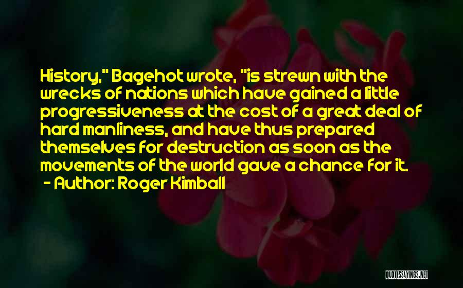Roger Kimball Quotes 2253492