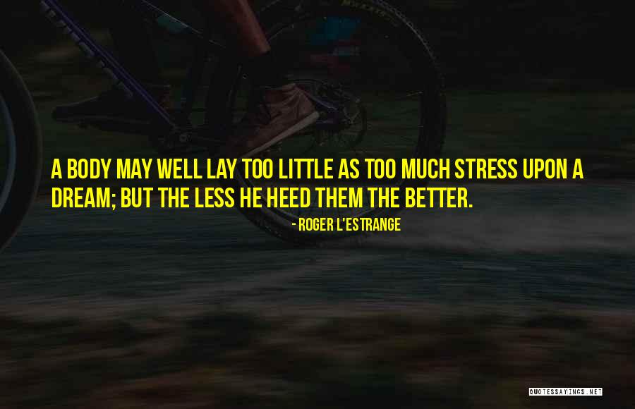Roger L'Estrange Quotes 1214254 Roger L'Estrange Quotes 1214254