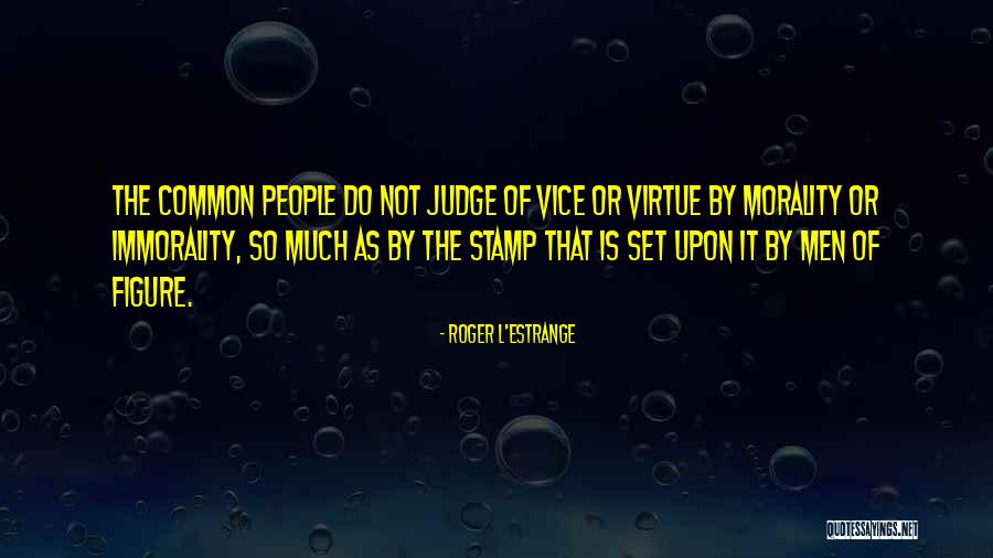 Roger L'Estrange Quotes 1899902 Roger L'Estrange Quotes 1899902