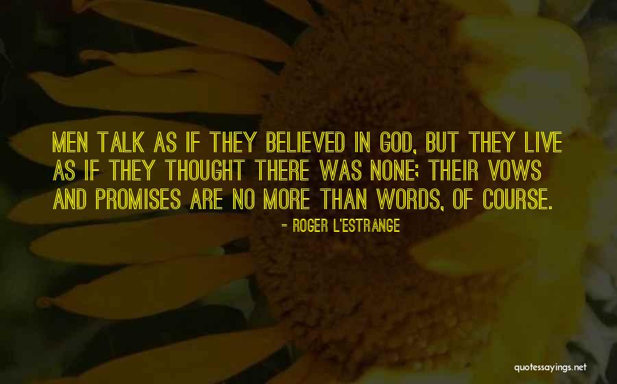 Roger L'Estrange Quotes 199912 Roger L'Estrange Quotes 199912