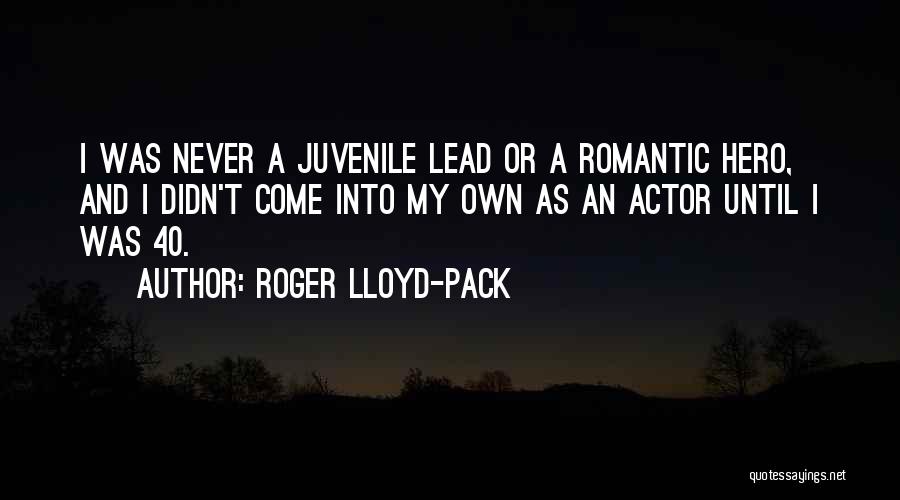 Roger Lloyd Pack Best Quotes By Roger Lloyd-Pack