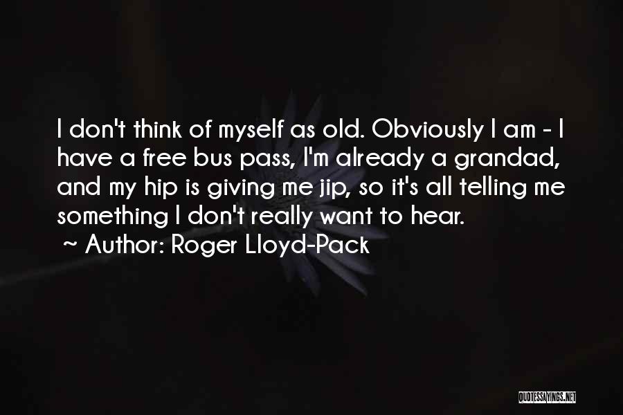 Roger Lloyd-Pack Quotes 734096