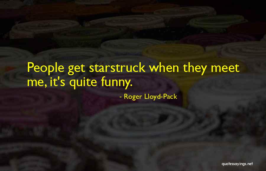 Roger Lloyd-Pack Quotes 811545