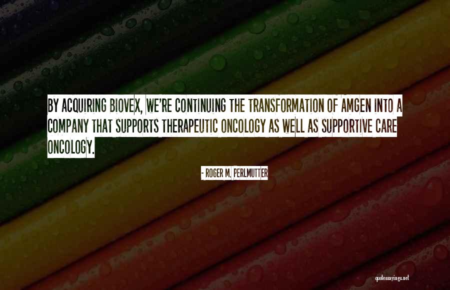 Roger M. Perlmutter Quotes 480128 Roger M. Perlmutter Quotes 480128