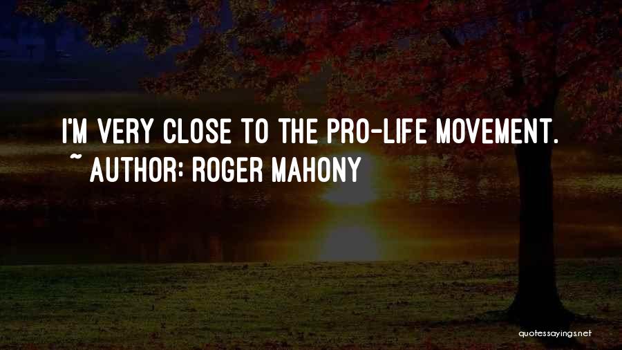 Roger Mahony Quotes 2057598