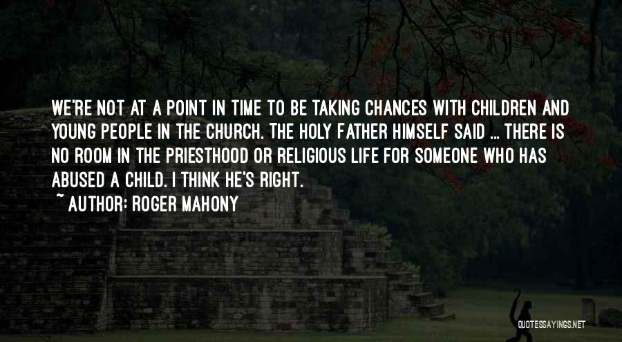 Roger Mahony Quotes 674396