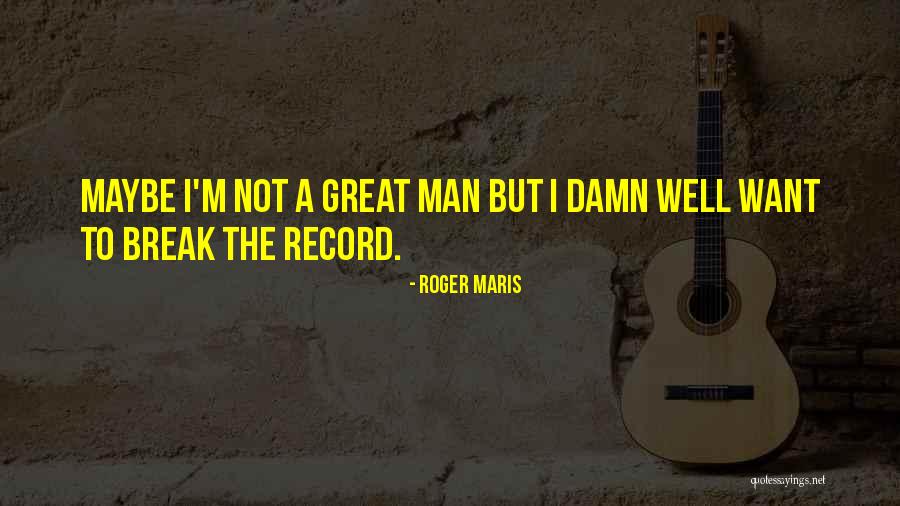 Roger Maris Quotes 1767634