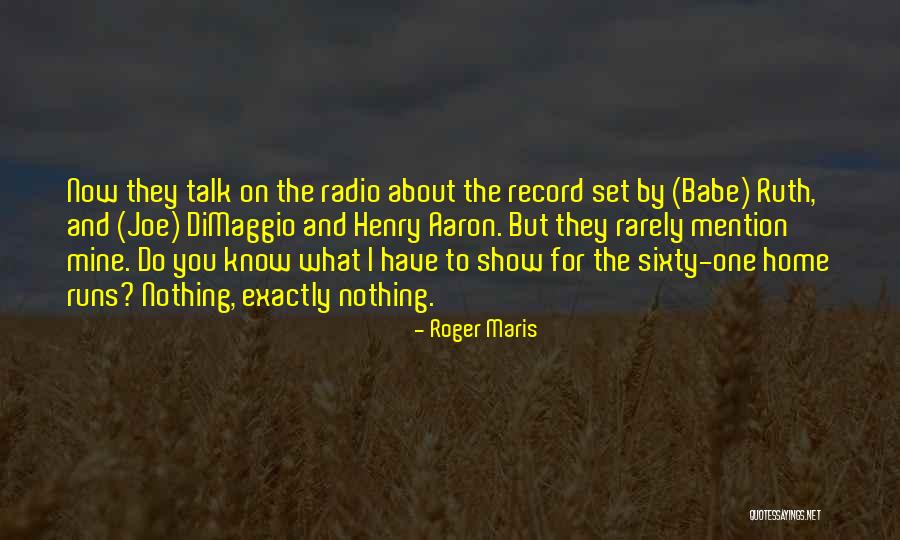Roger Maris Quotes 875396 Roger Maris Quotes 875396
