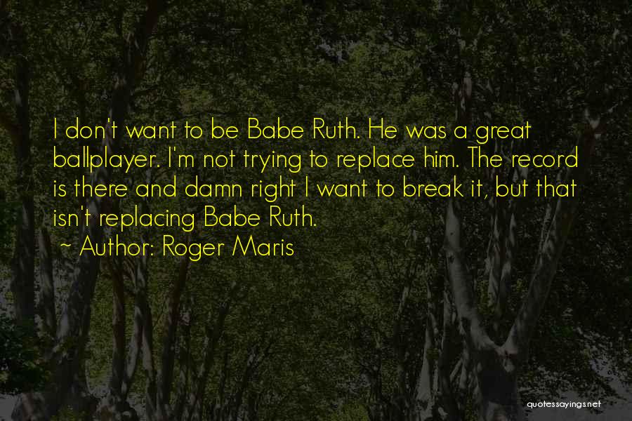 Roger Maris Quotes 879668