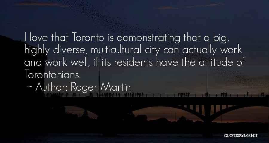 Roger Martin Quotes 1707406