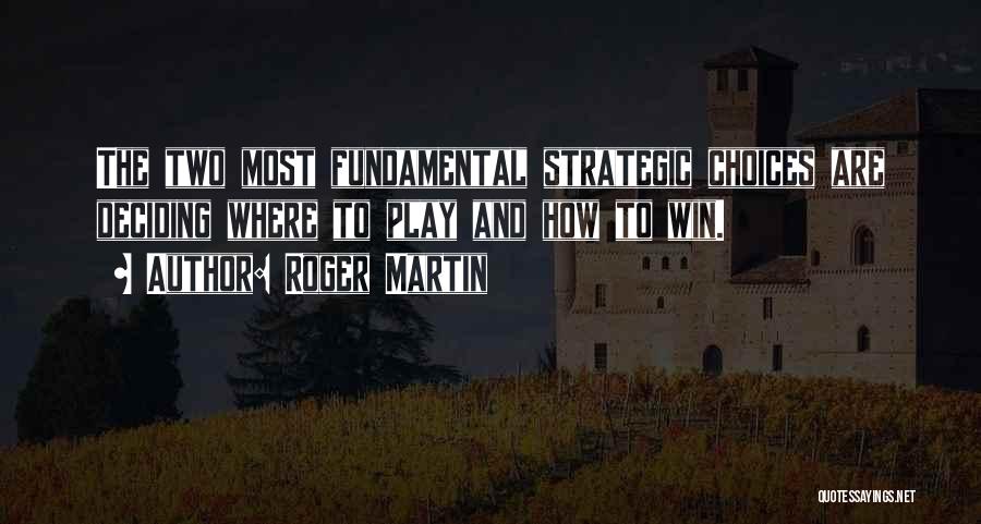 Roger Martin Quotes 364740