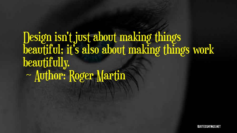 Roger Martin Quotes 919667