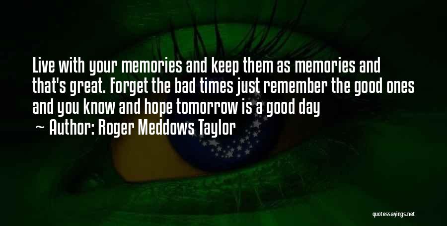 Roger Meddows Taylor Quotes 1572073