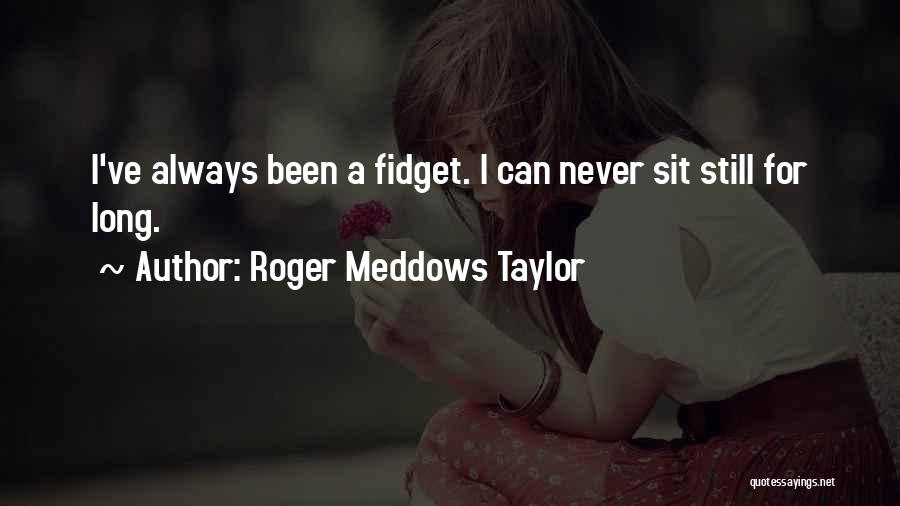 Roger Meddows Taylor Quotes 1904737