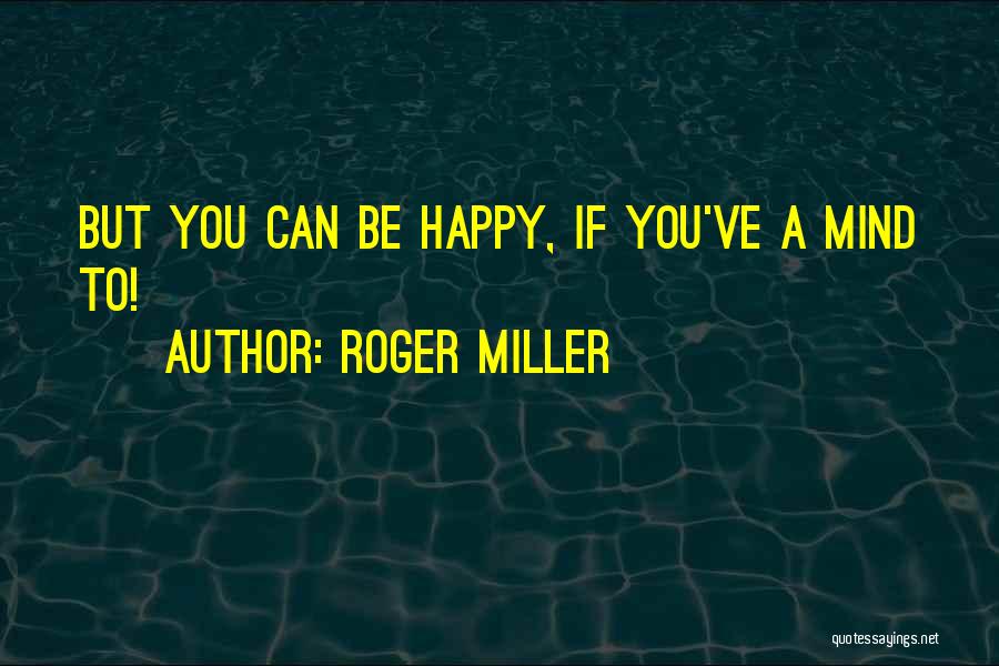 Roger Miller Quotes 1960019