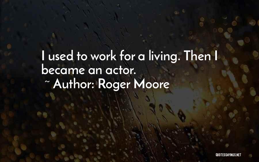 Roger Moore Quotes 1103773