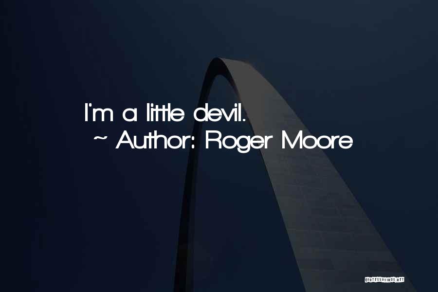 Roger Moore Quotes 1225893