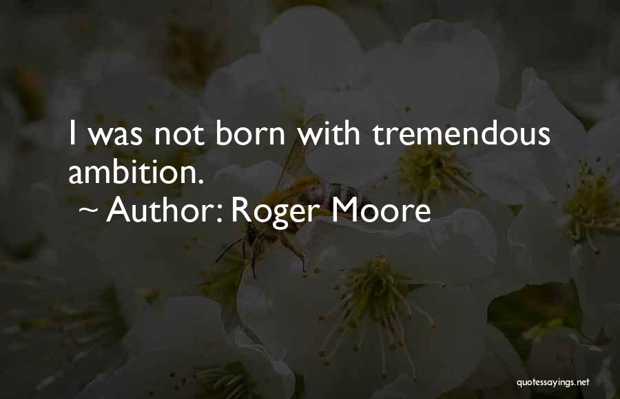 Roger Moore Quotes 2005691