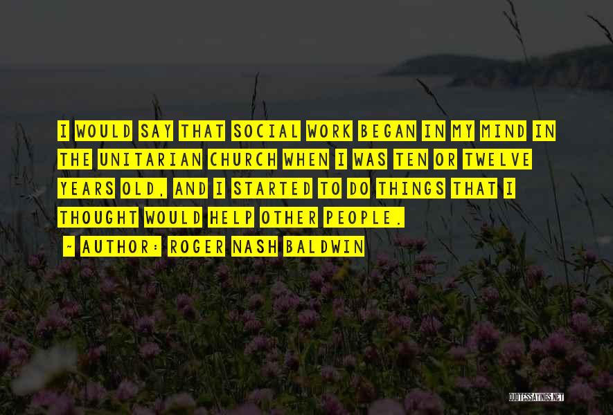 Roger Nash Baldwin Quotes 1001869