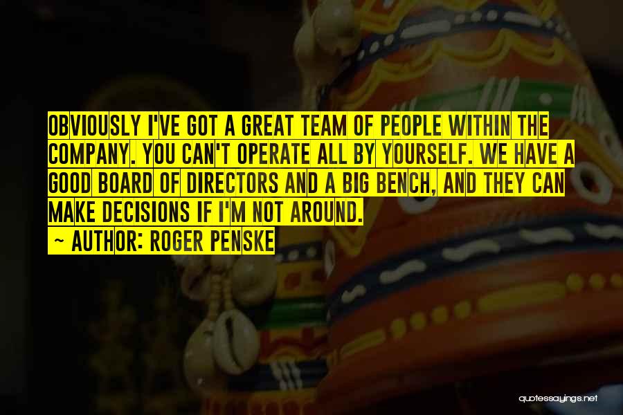 Roger Penske Quotes 1920712