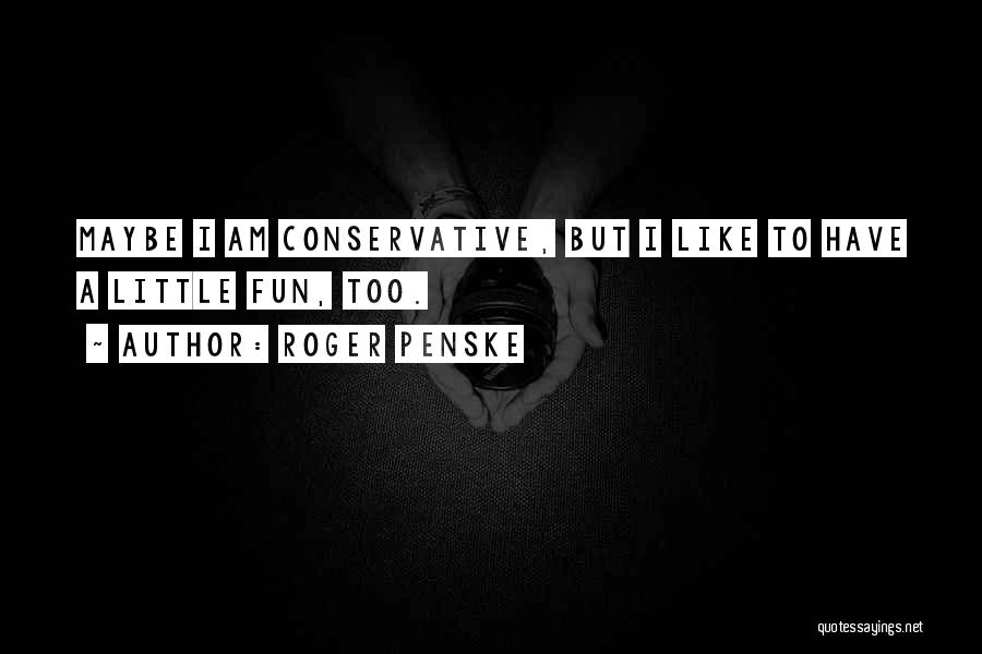 Roger Penske Quotes 1960093