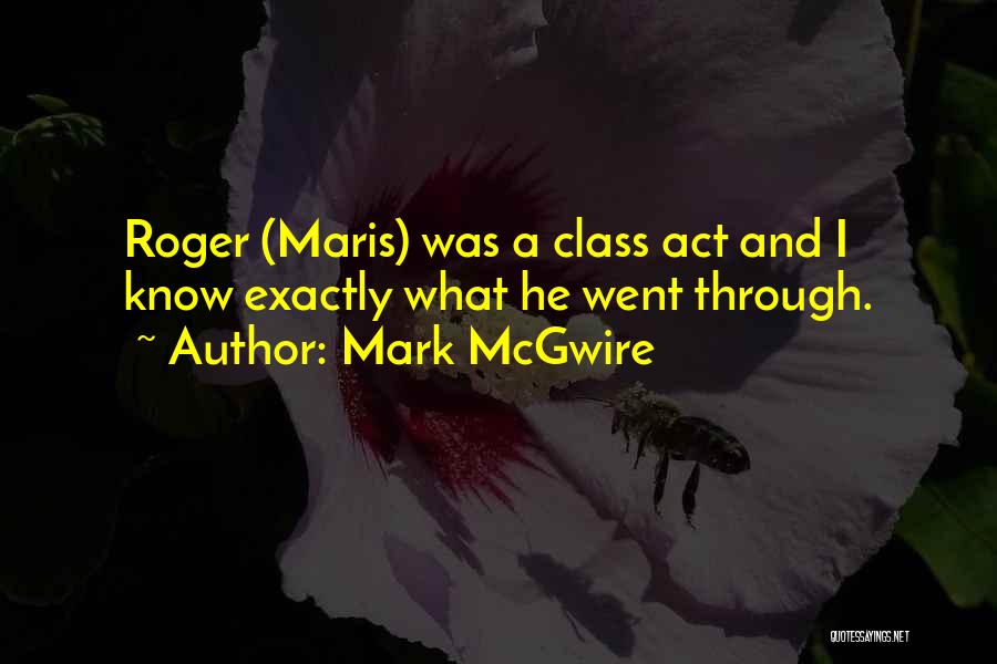 Roger Quotes By Mark McGwire