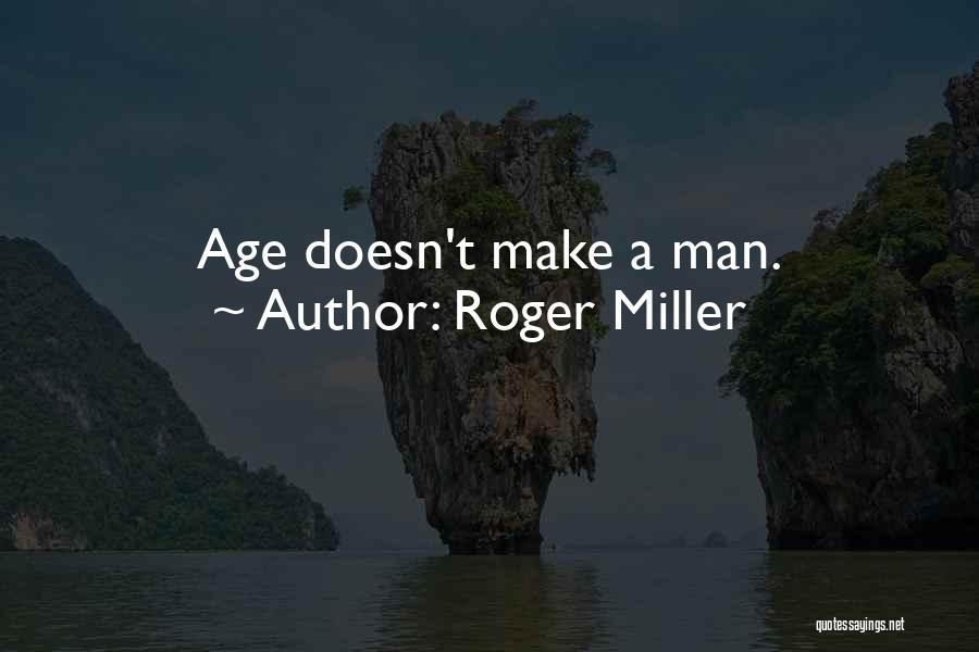 Roger Quotes By Roger Miller