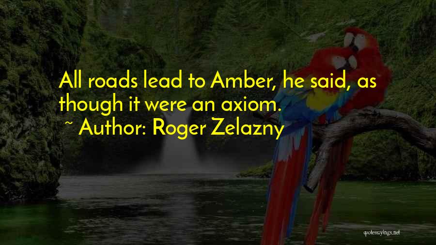 Roger Quotes By Roger Zelazny