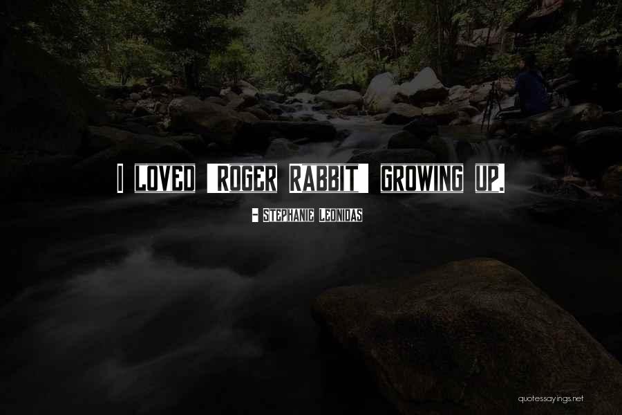Roger Rabbit Quotes By Stephanie Leonidas Roger Rabbit Quotes By Stephanie Leonidas