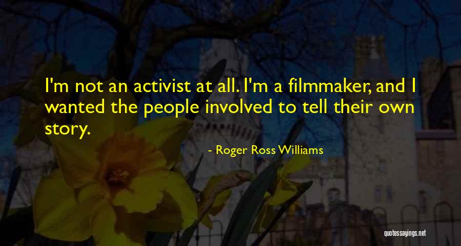 Roger Ross Williams Quotes 1865002 Roger Ross Williams Quotes 1865002