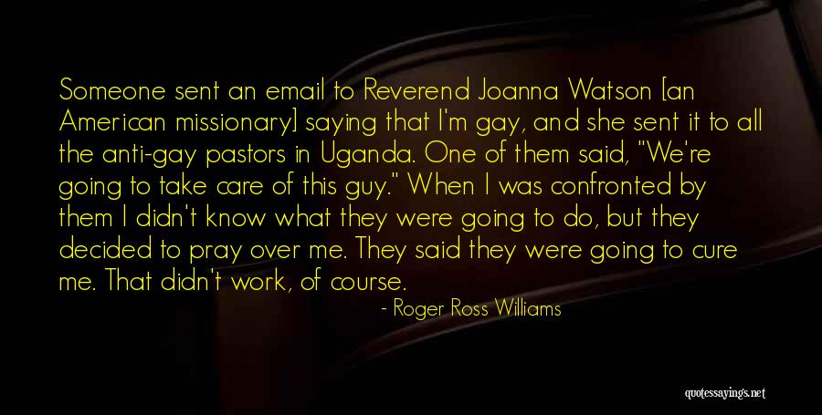 Roger Ross Williams Quotes 980390