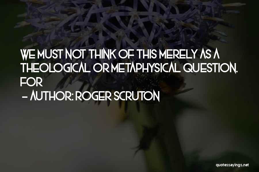 Roger Scruton Quotes 1793960