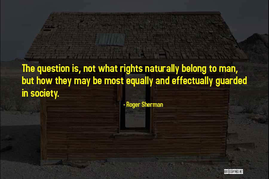 Roger Sherman Quotes 1216399