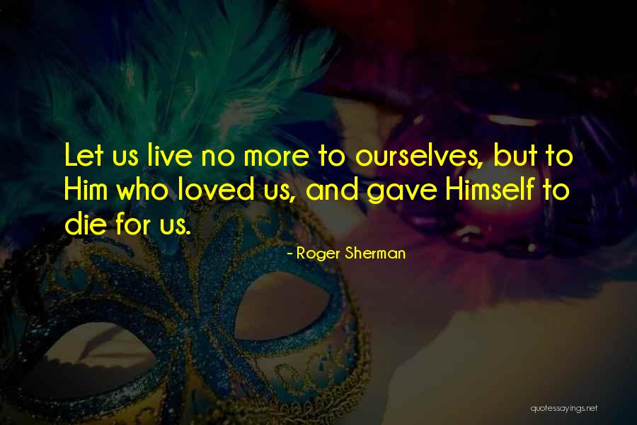 Roger Sherman Quotes 624755