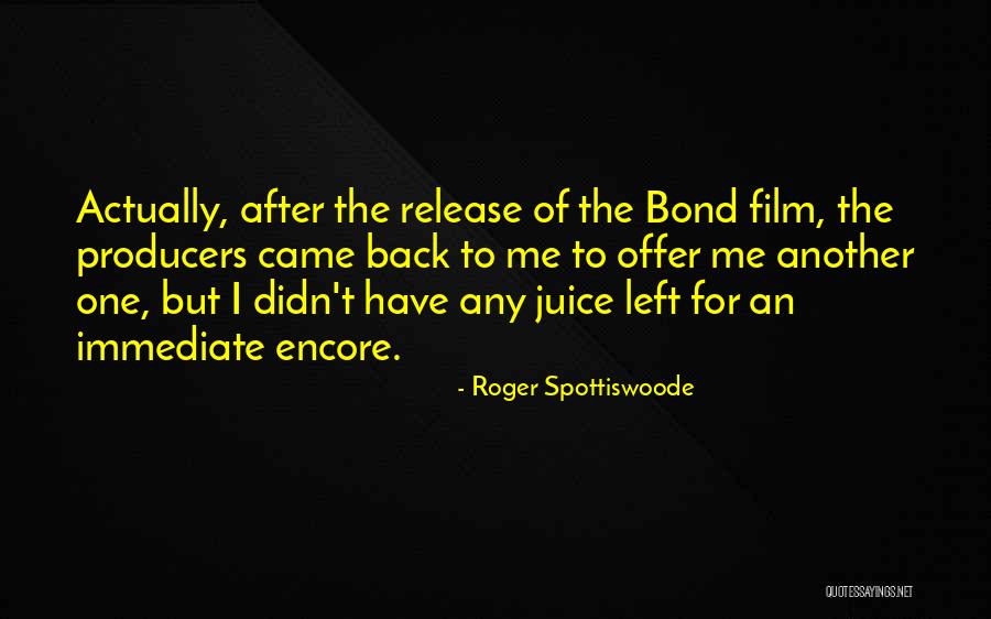 Roger Spottiswoode Quotes 1226234 Roger Spottiswoode Quotes 1226234