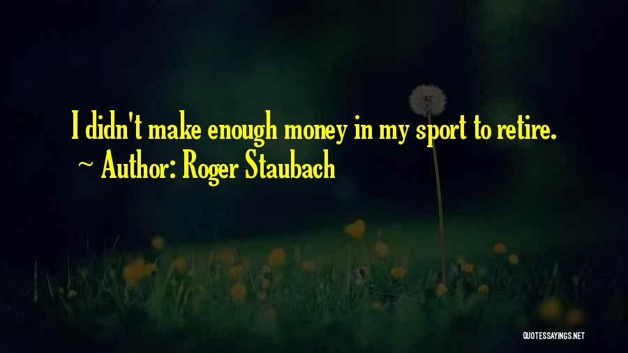 Roger Staubach Quotes 895449