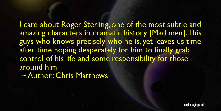 Roger Sterling Quotes By Chris Matthews