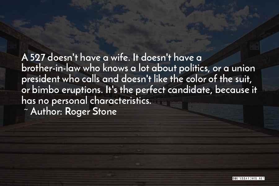 Roger Stone Quotes 1963075