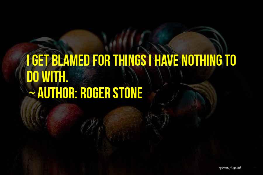 Roger Stone Quotes 571878