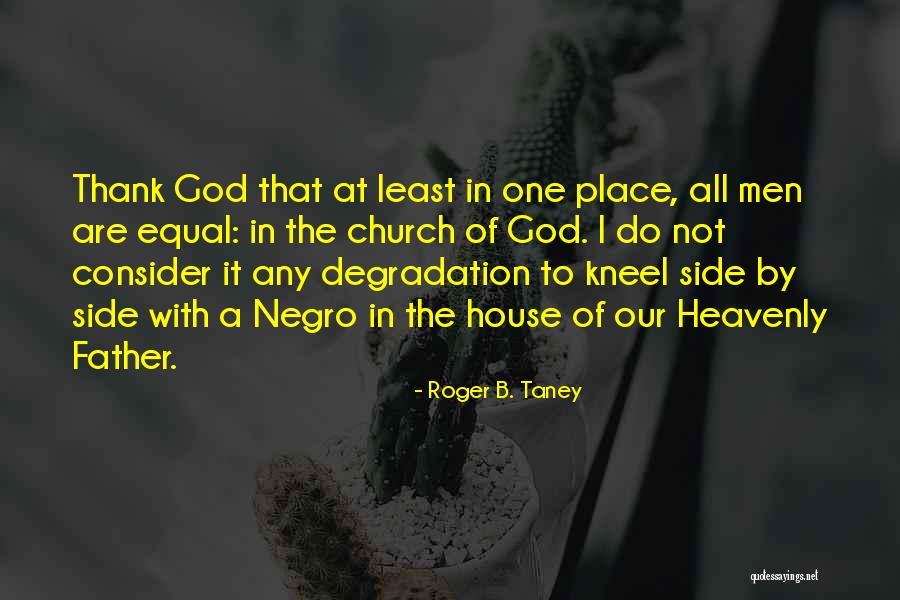 Roger Taney Quotes By Roger B. Taney Roger Taney Quotes By Roger B. Taney