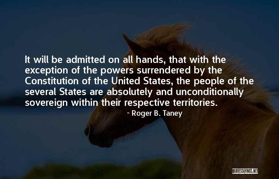 Roger Taney Quotes By Roger B. Taney Roger Taney Quotes By Roger B. Taney
