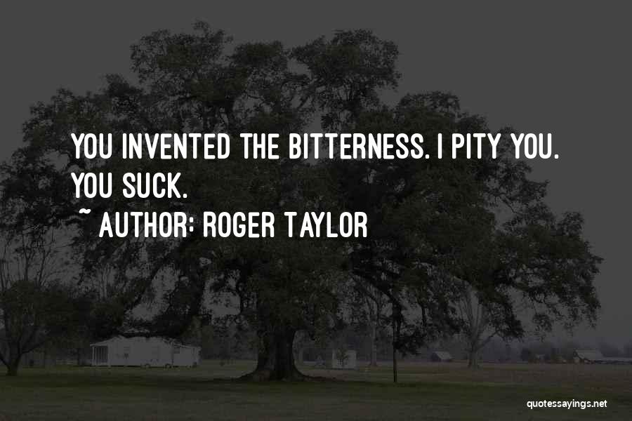 Roger Taylor Quotes 2245304