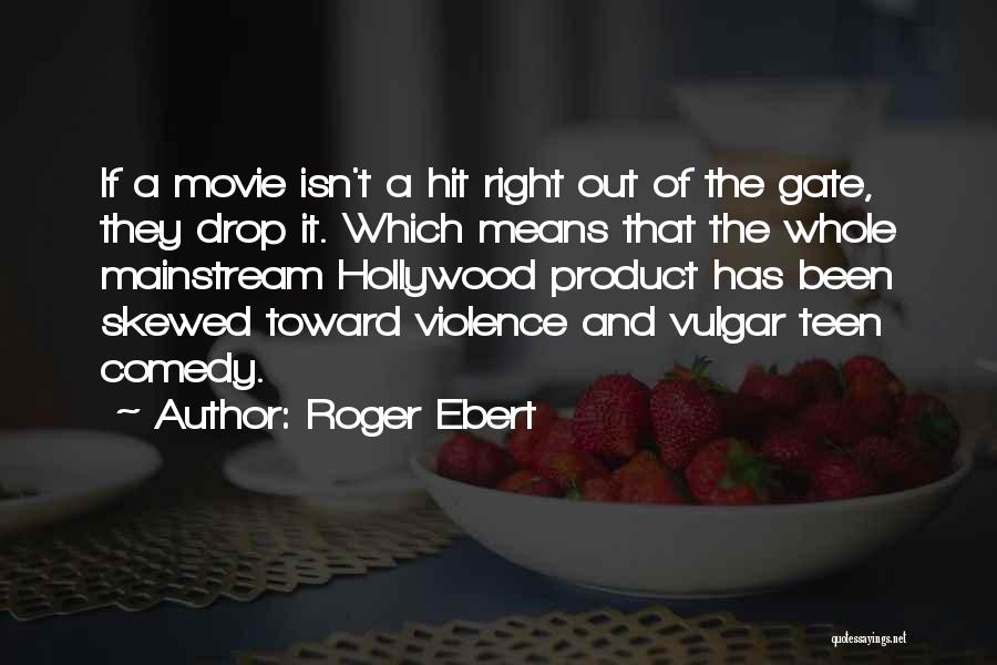 Roger That Movie Quotes By Roger Ebert